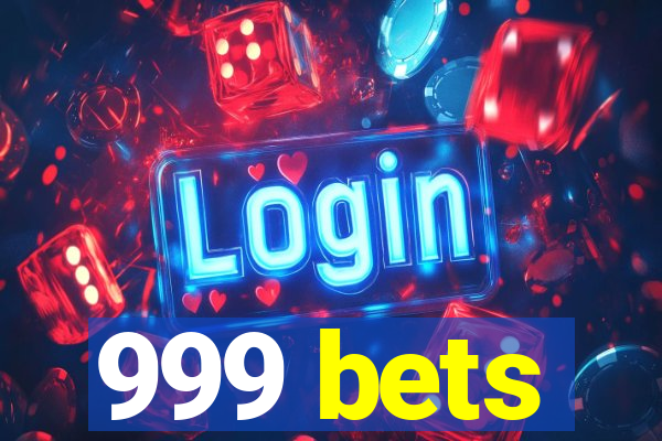 999 bets