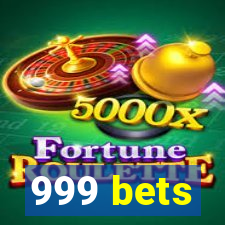 999 bets