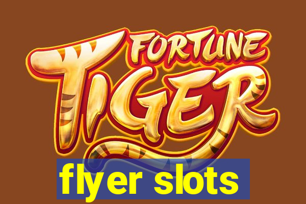 flyer slots