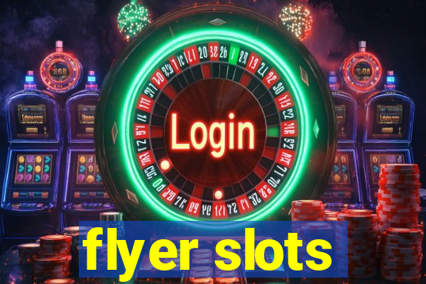 flyer slots