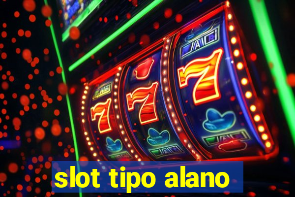 slot tipo alano