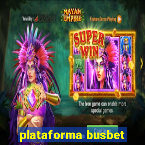 plataforma busbet