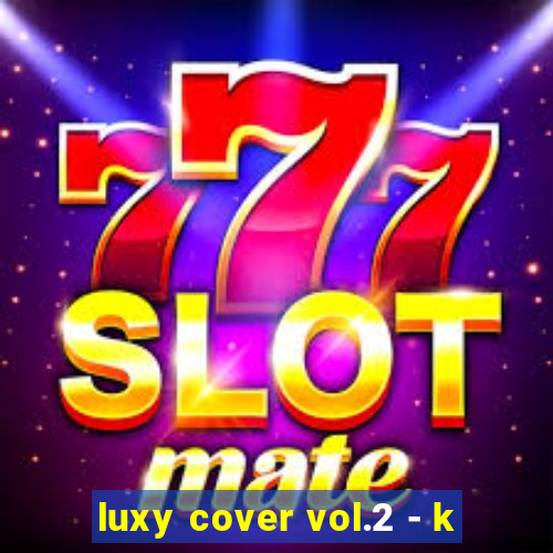 luxy cover vol.2 - k