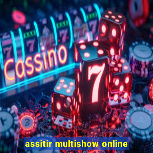 assitir multishow online