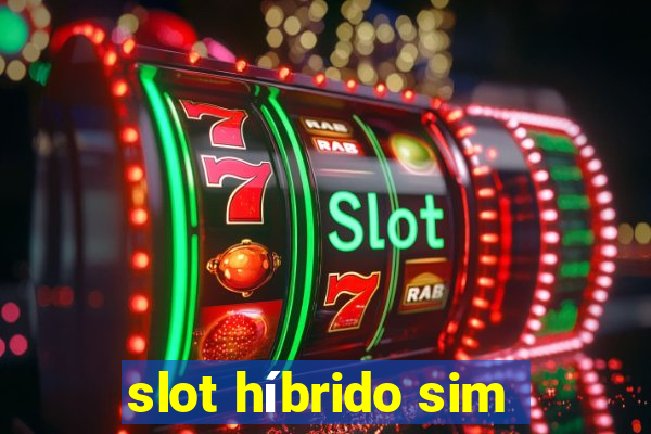 slot híbrido sim