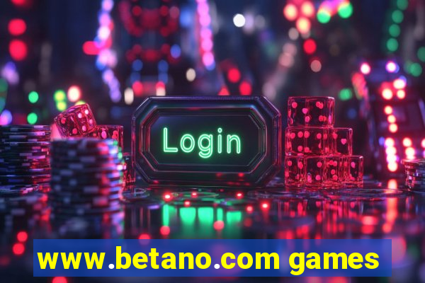 www.betano.com games