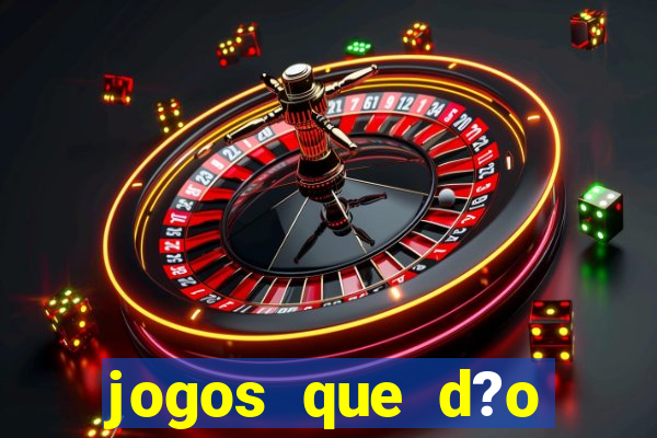 jogos que d?o dinheiro sem depósito