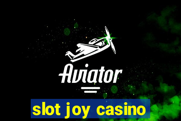 slot joy casino