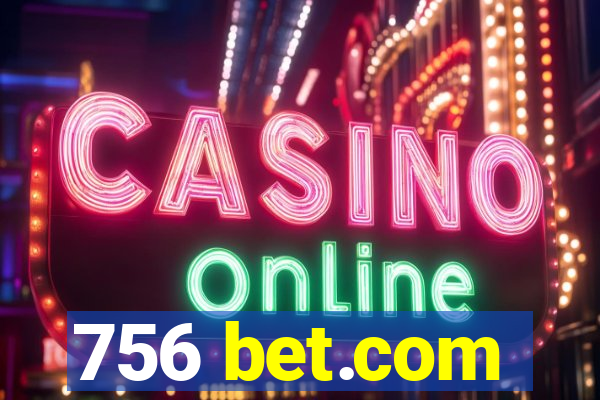 756 bet.com