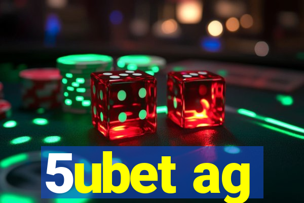 5ubet ag