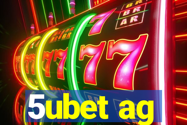 5ubet ag