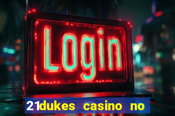 21dukes casino no deposit bonus codes