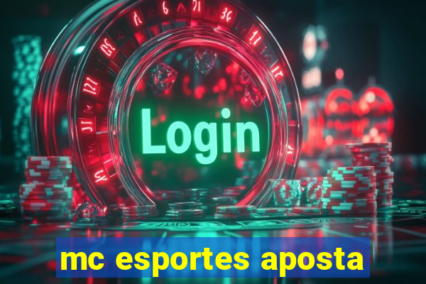 mc esportes aposta