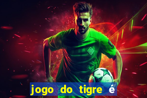 jogo do tigre é legalizado no brasil