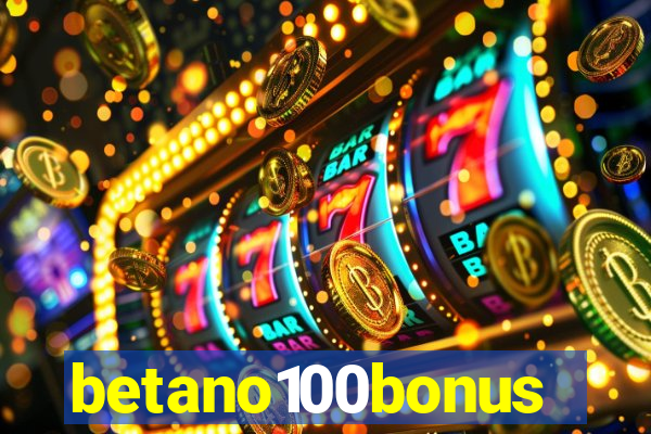 betano100bonus