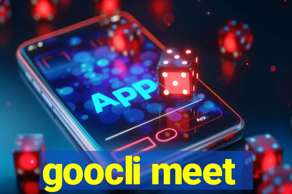 goocli meet