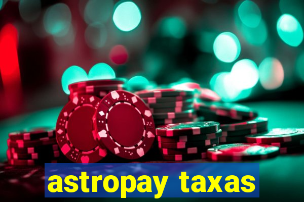 astropay taxas