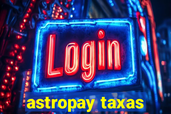 astropay taxas