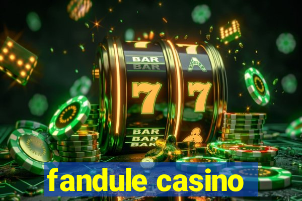 fandule casino