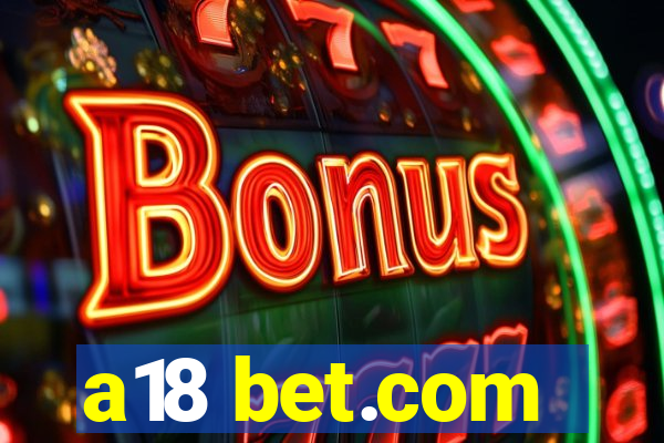 a18 bet.com