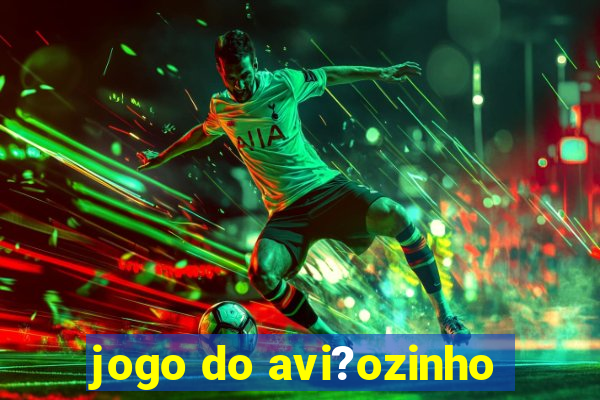 jogo do avi?ozinho