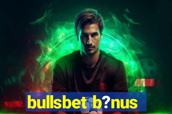 bullsbet b?nus