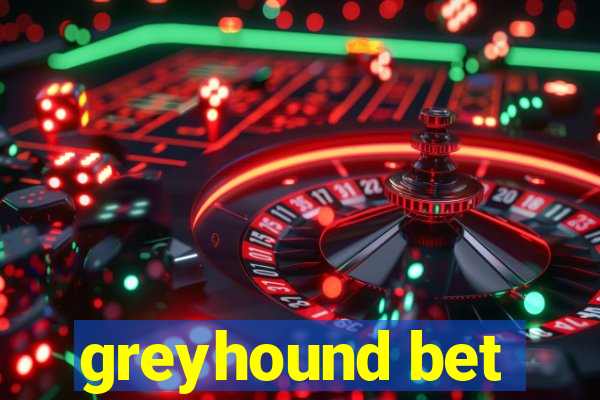 greyhound bet