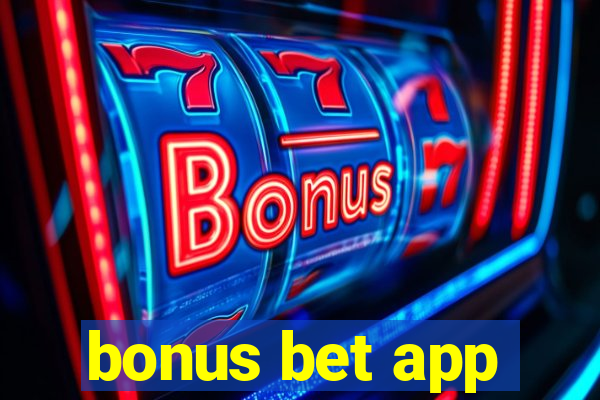 bonus bet app