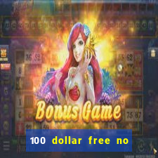 100 dollar free no deposit casino