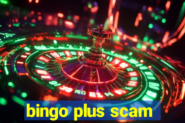 bingo plus scam