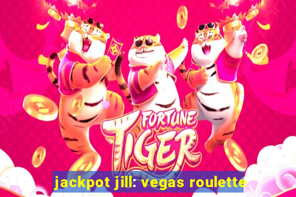 jackpot jill: vegas roulette