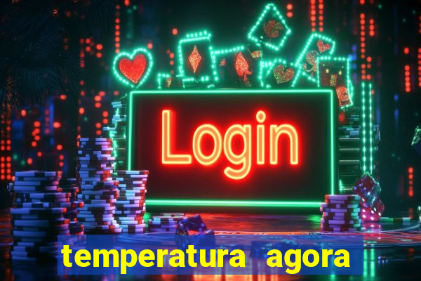 temperatura agora vitoria da conquista