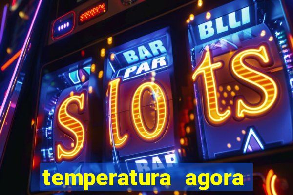 temperatura agora vitoria da conquista