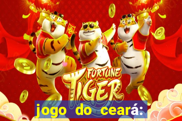 jogo do ceará: onde assistir