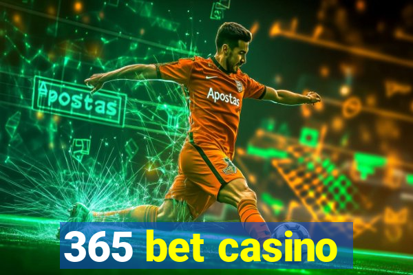 365 bet casino