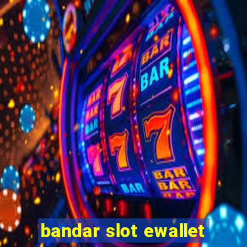 bandar slot ewallet