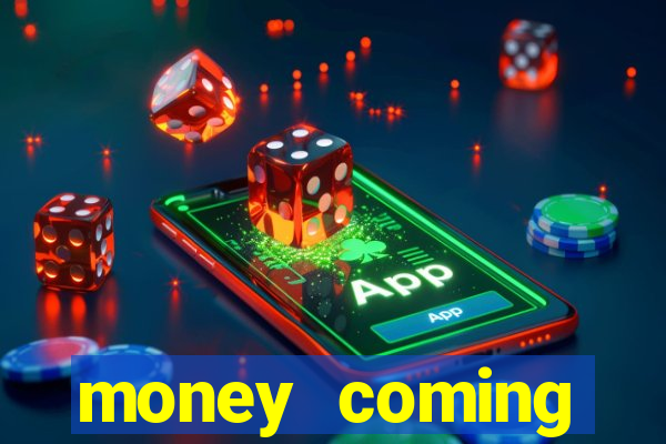 money coming slot-tada jogos