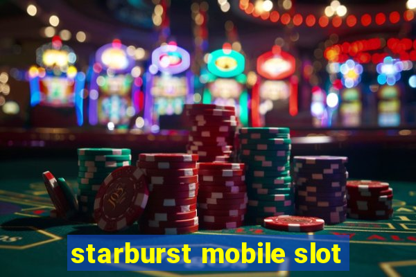 starburst mobile slot