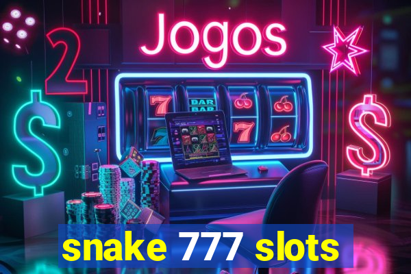 snake 777 slots