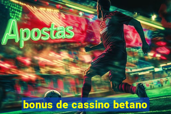 bonus de cassino betano