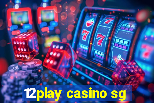 12play casino sg