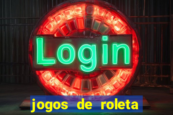 jogos de roleta que ganha dinheiro