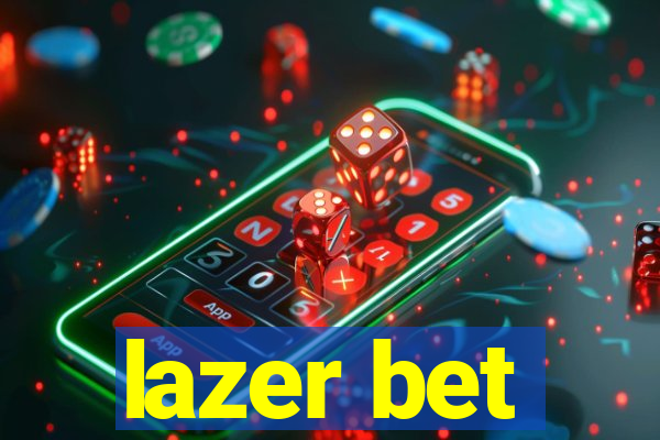 lazer bet