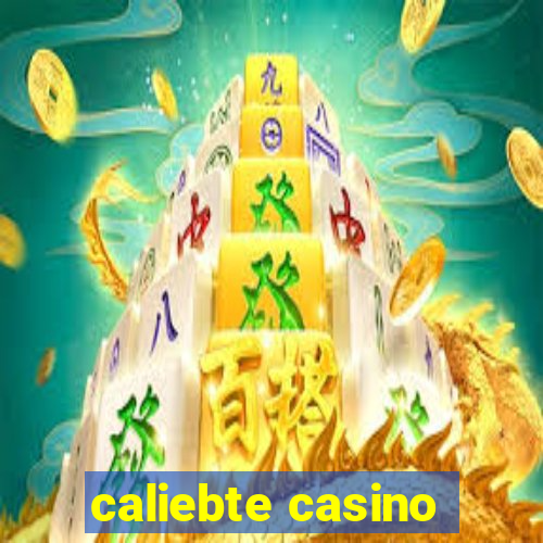 caliebte casino