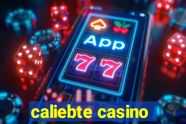 caliebte casino