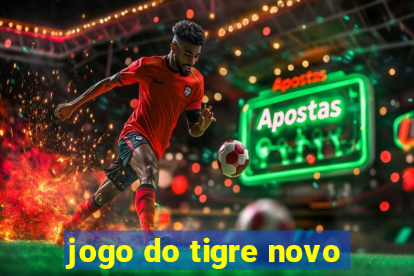 jogo do tigre novo