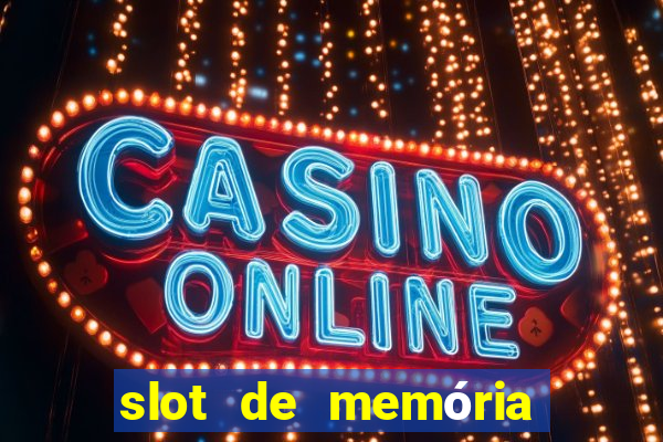 slot de memória ram notebook