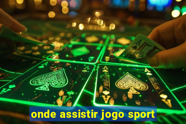 onde assistir jogo sport