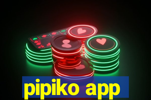 pipiko app