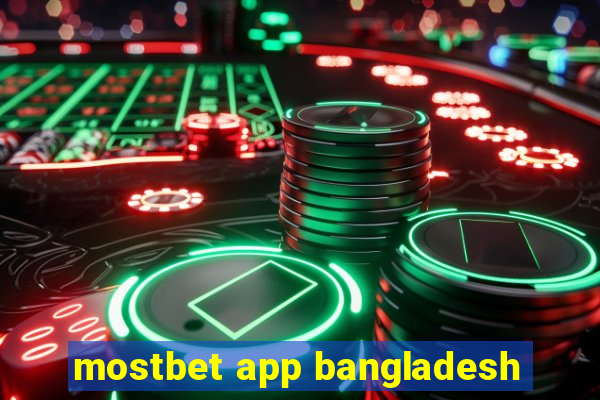 mostbet app bangladesh